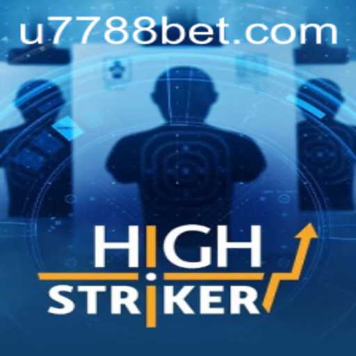 HighStriker: The Exciting World of Gaming with 7788bet